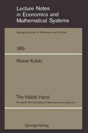 The Visible Hand: Synergetic Microfoundation of Macroeconomic Dynamics de Reiner B. Koblo