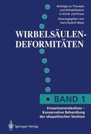 Erwachsenenskoliose —: Konservative Behandlung der idiopathischen Skoliose de Hans-Rudolf Weiss