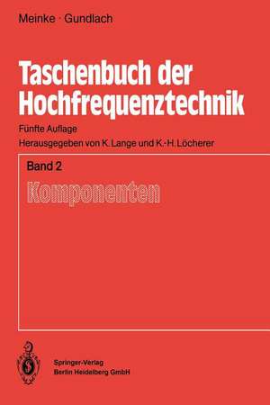 Taschenbuch der Hochfrequenztechnik: Band 2: Komponenten de Klaus Lange