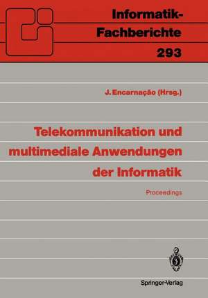 Telekommunikation und multimediale Anwendungen der Informatik: GI-21. Jahrestagung, Darmstadt, 14.–18. Oktober 1991 de Jose L. Encarnacao