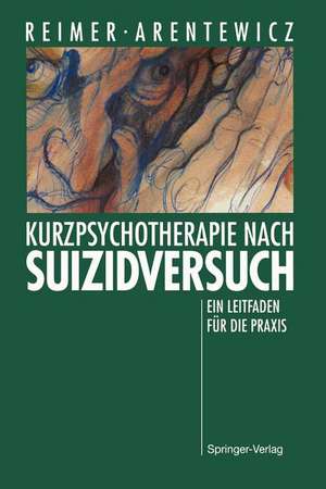 Kurzpsychotherapie nach Suizidversuch: Ein Leitfaden für die Praxis de Christian Reimer