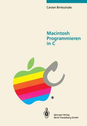 Macintosh Programmieren in C de Carsten Brinkschulte