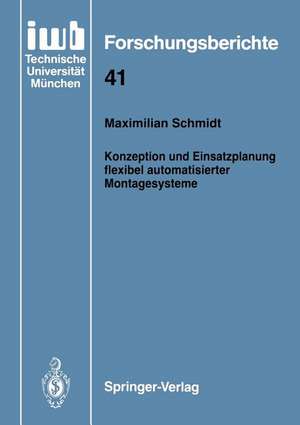 Konzeption und Einsatzplanung flexibel automatisierter Montagesysteme de Maximilian Schmidt