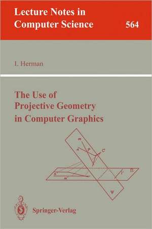 The Use of Projective Geometry in Computer Graphics de Ivan Herman