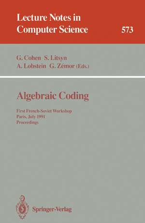 Algebraic Coding: First French-Soviet Workshop, Paris, July 22-24, 1991. Proceedings de Gerard Cohen