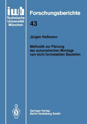 Methodik zur Planung der automatischen Montage von nicht formstabilen Bauteilen de Jürgen Hoßmann