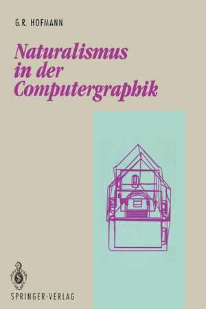 Naturalismus in der Computergraphik de Georg R. Hofmann