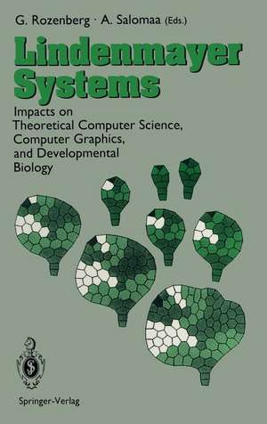 Lindenmayer Systems: Impacts on Theoretical Computer Science, Computer Graphics, and Developmental Biology de Grzegorz Rozenberg