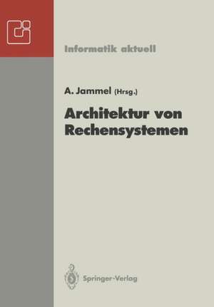 Architektur von Rechensystemen: 12. GI/ITG-Fachtagung, Kiel, 23.-25. März 1992 de Alfons Jammel