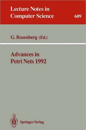 Advances in Petri Nets 1992 de Grzegorz Rozenberg