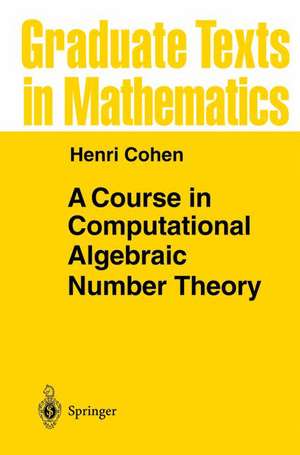 A Course in Computational Algebraic Number Theory de Henri Cohen