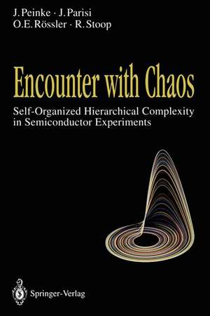 Encounter with Chaos: Self-Organized Hierarchical Complexity in Semiconductor Experiments de Joachim Peinke