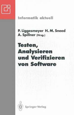 Testen, Analysieren und Verifizieren von Software: Arbeitskreis Testen, Analysieren und Verifizieren von Software der Fachgruppe Software-Engineering der GI Proceedings der Treffen in Benthe und Bochum, Juni 1991 und Februar 1992 de Peter Liggesmeyer