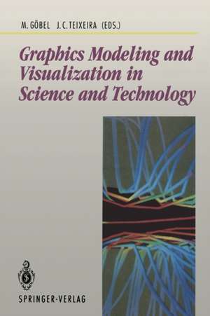 Graphics Modeling and Visualization in Science and Technology: in Science and Technology de Martin Göbel