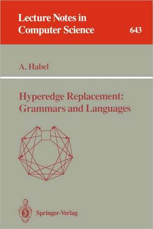 Hyperedge Replacement: Grammars and Languages de Annegret Habel