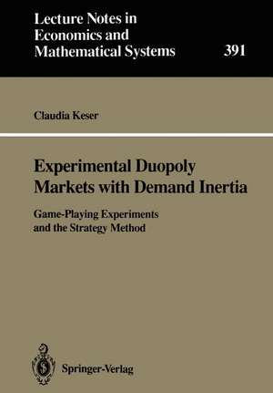 Experimental Duopoly Markets with Demand Inertia: Game-Playing Experiments and the Strategy Method de Claudia Keser