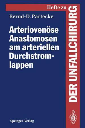 Arteriovenöse Anastomosen am arteriellen Durchstromlappen: Eine experimentelle und klinische Studie de Bernd-Dietmar Partecke