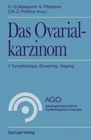 Das Ovarialkarzinom: 1 Tumorbiologie, Screening, Staging de Hans-Gerhard Meerpohl