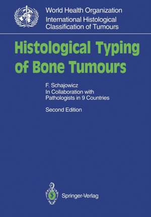 Histological Typing of Bone Tumours de F. Schajowicz