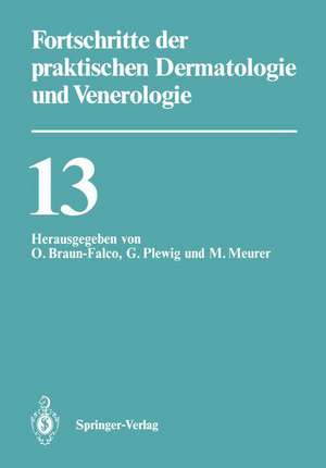 Fortschritte der praktischen Dermatologie und Venerologie: Vorträge der XIII. Fortbildungswoche der Dermatologischen Klinik und Poliklinik der Ludwig-Maximilians-Universität München in Verbindung mit dem Berufsverband der Deutschen Dermatologen e.V. vom 26. bis 31. Juli 1992 de O. Braun-Falco