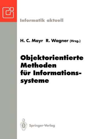 Objektorientierte Methoden für Informationssysteme: Fachtagung der GI-Fachgruppe EMISA, Klagenfurt, 7.–9. Juni 1993 de Heinrich C. Mayr