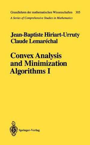 Convex Analysis and Minimization Algorithms I: Fundamentals de Jean-Baptiste Hiriart-Urruty