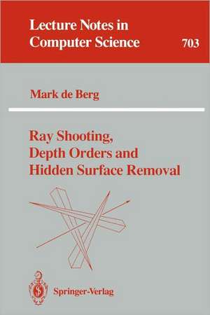 Ray Shooting, Depth Orders and Hidden Surface Removal de Mark de Berg