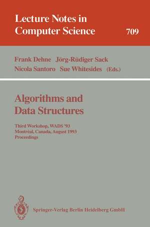 Algorithms and Data Structures: Third Workshop, WADS '93, Montreal, Canada, August 11-13, 1993. Proceedings de Frank Dehne