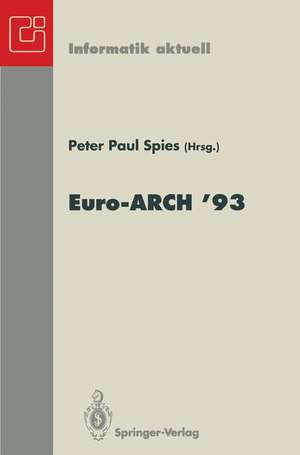 Europäischer Informatik Kongreß Architektur von Rechensystemen Euro-ARCH ’93: München, 18.–19.Oktober 1993 de Peter P. Spies