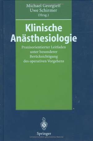 Klinische Anästhesiologie: Praxisorientierter Leitfaden unter besonderer Berücksichtigung des operativen Vorgehens de A. Brinkmann