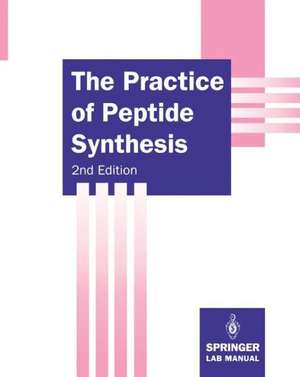 The Practice of Peptide Synthesis de Miklos Bodanszky