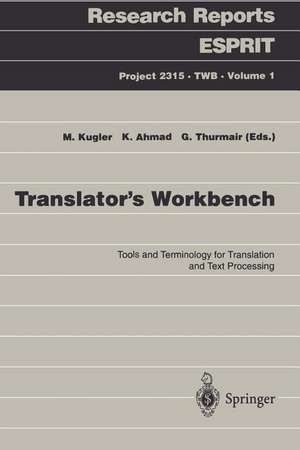 Translator’s Workbench: Tools and Terminology for Translation and Text Processing de Marianne Kugler