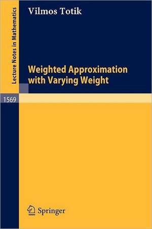 Weighted Approximation with Varying Weight de Vilmos Totik