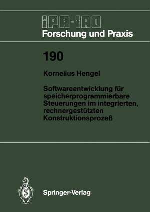 Softwareentwicklung für speicherprogrammierbare Steuerungen im integrierten, rechnergestützten Konstruktionsprozeß de Kornelius Hengel