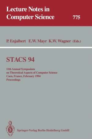 STACS 94: 11th Annual Symposium on Theoretical Aspects of Computer Science Caen, France, February 24–26, 1994 Proceedings de Patrice Enjalbert