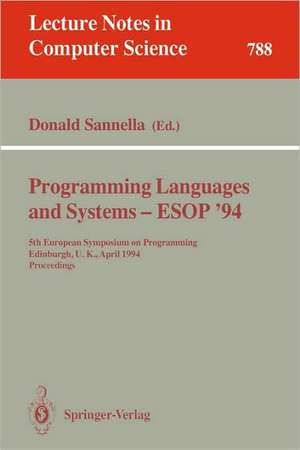 Programming Languages and Systems - ESOP '94: 5th European Symposium on Programming, Edinburgh, U.K., April 11 - 13, 1994. Proceedings de Donald Sannella