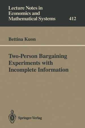 Two-Person Bargaining Experiments with Incomplete Information de Bettina Kuon