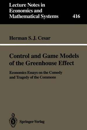 Control and Game Models of the Greenhouse Effect: Economics Essays on the Comedy and Tragedy of the Commons de Herman S. J. Cesar