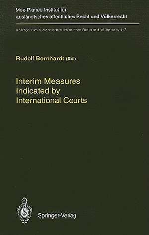 Interim Measures Indicated by International Courts de Rudolf Bernhardt