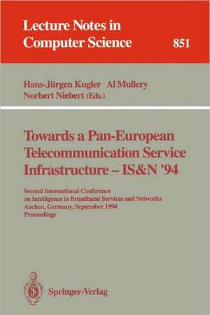 Towards a Pan-European Telecommunication Service Infrastructure - IS&N '94: Second International Conference on Intelligence in Broadband Services and Networks, Aachen, Germany, September 7 - 9, 1994. Proceedings de Hans-Jürgen Kugler