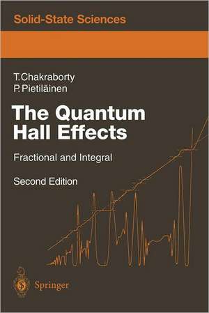 The Quantum Hall Effects: Integral and Fractional de Tapash Chakraborty