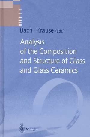 Analysis of the Composition and Structure of Glass and Glass Ceramics de Hans Bach