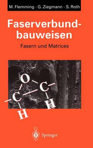 Faserverbundbauweisen: Fasern und Matrices de Manfred Flemming