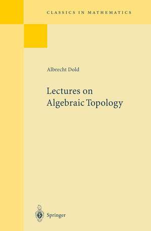 Lectures on Algebraic Topology de Albrecht Dold