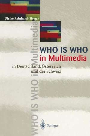 WHO is WHO in Multimedia: in Deutschland, Österreich und der Schweiz de Ulrike Reinhard