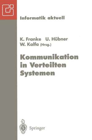 Kommunikation in Verteilten Systemen: Neue Länder — Neue Netze — Neue Dienste. GI/ITG-Fachtagung Chemnitz-Zwickau, 22.–24. Februar 1995 de K. Franke