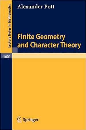 Finite Geometry and Character Theory de Alexander Pott