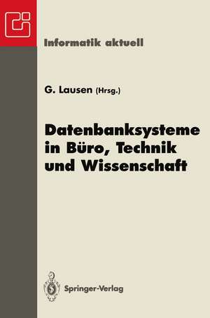 Datenbanksysteme in Büro, Technik und Wissenschaft: GI-Fachtagung, Dresden, 22.–24. März 1995 de Georg Lausen