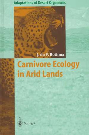 Carnivore Ecology in Arid Lands de Jacobus du P. Bothma