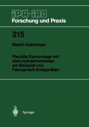 Flexible Demontage mit dem Industrieroboter am Beispiel von Fernsprech-Endgeräten de Martin Kahmeyer